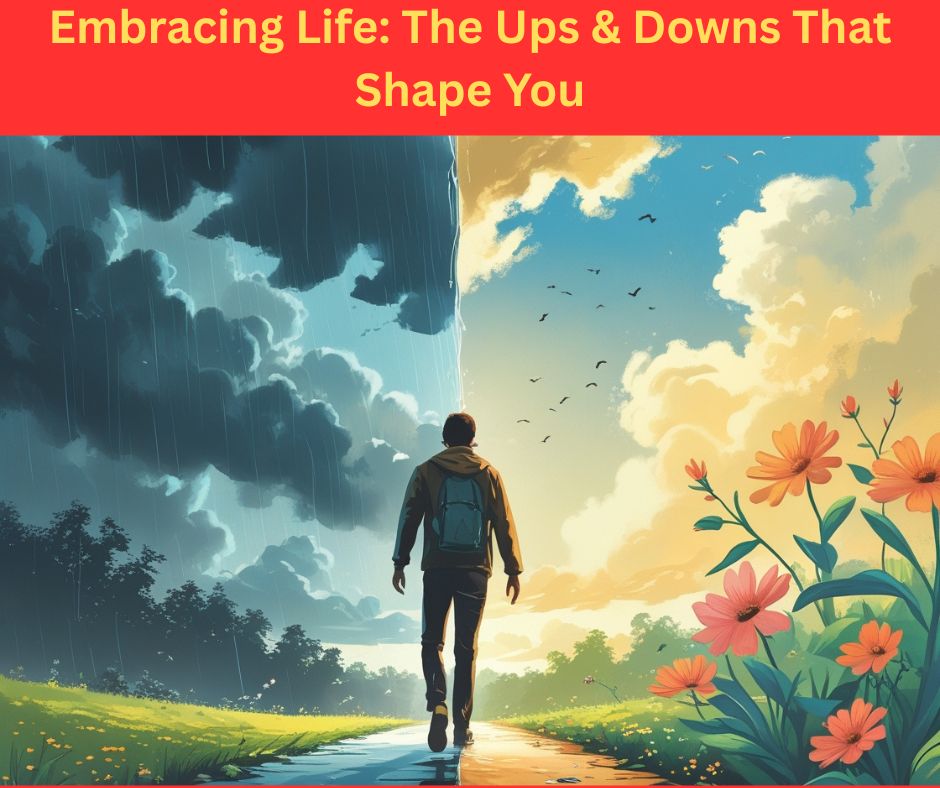 Both Good and Bad Days Shape a Beautiful Life